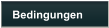 Bedingungen