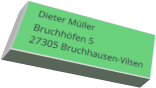 Dieter Müller Bruchhöfen 527305 Bruchhausen-Vilsen